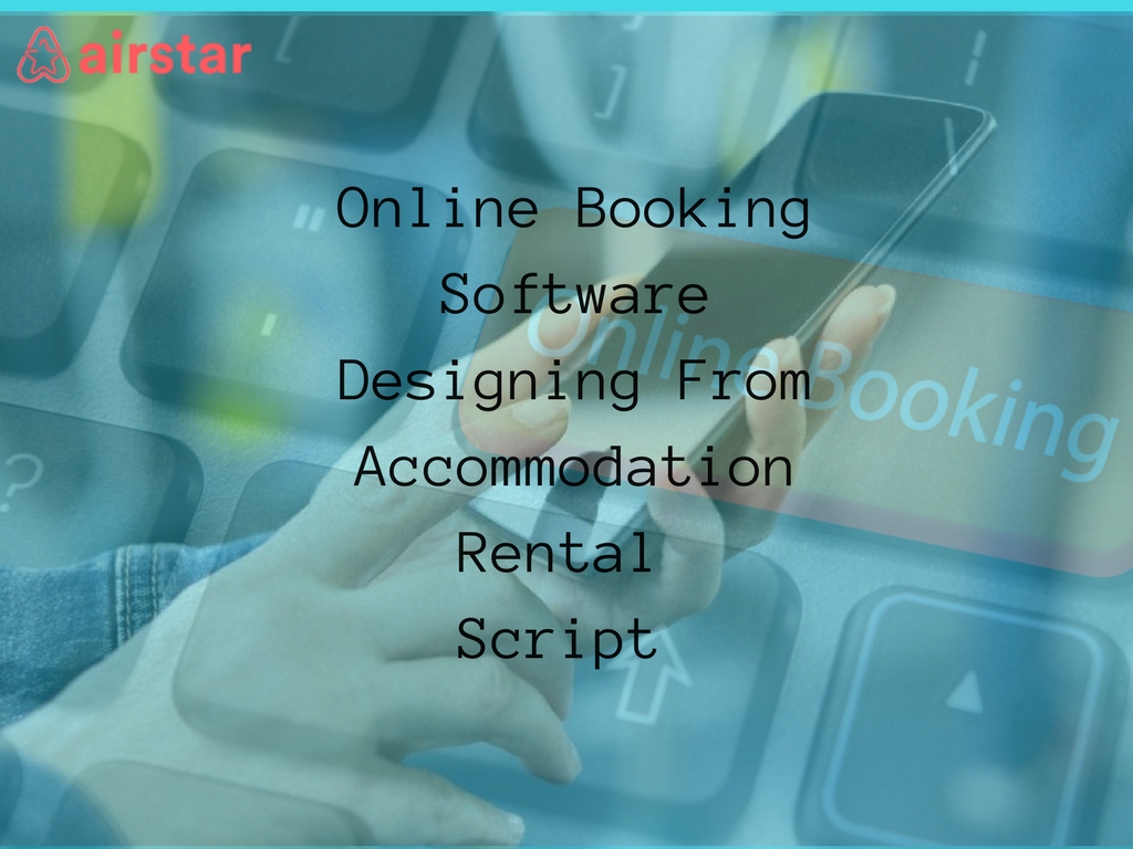 Online Booking Software Designing From Accommodation Rental Script