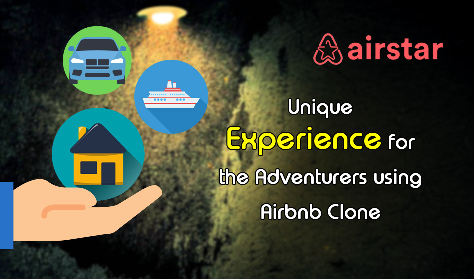 Unique Experience for the Adventurers using Airbnb Clone – AirStar