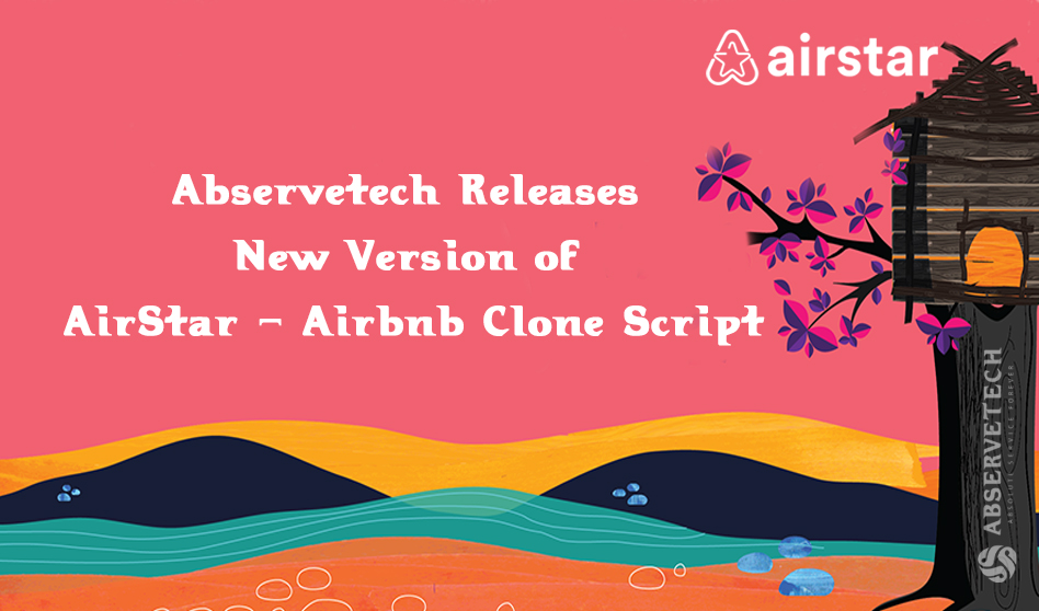 Abservetech Releases New Version of Airstar – Airbnb Clone Script