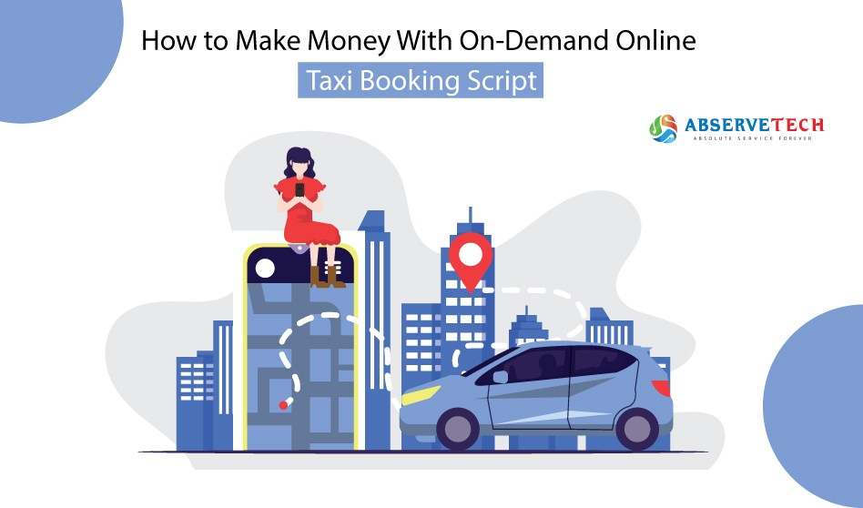 How to make money with on-demand taxi booking script